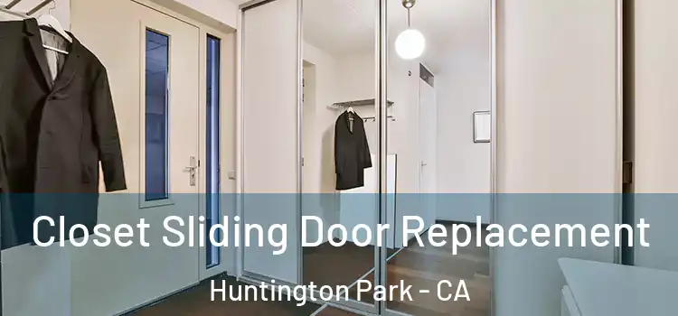 Closet Sliding Door Replacement Huntington Park - CA