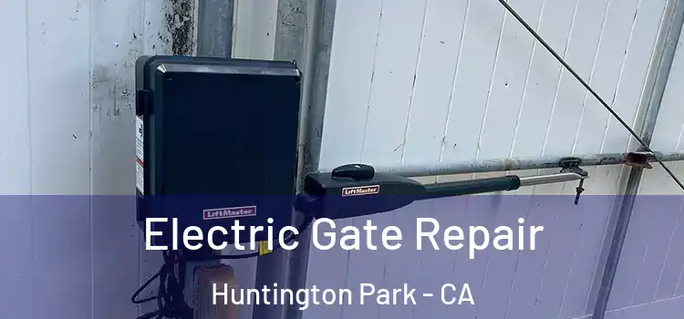 Electric Gate Repair Huntington Park - CA