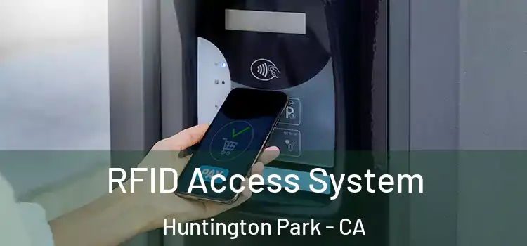 RFID Access System Huntington Park - CA