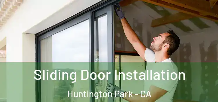Sliding Door Installation Huntington Park - CA