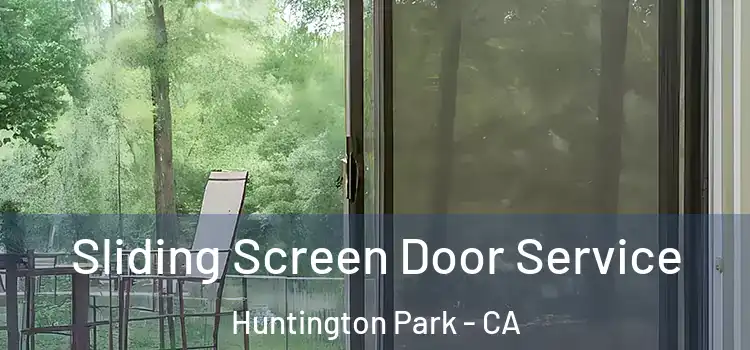 Sliding Screen Door Service Huntington Park - CA